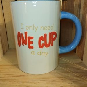 Gigantic I Only Need One Cup A Day Coffee Mug